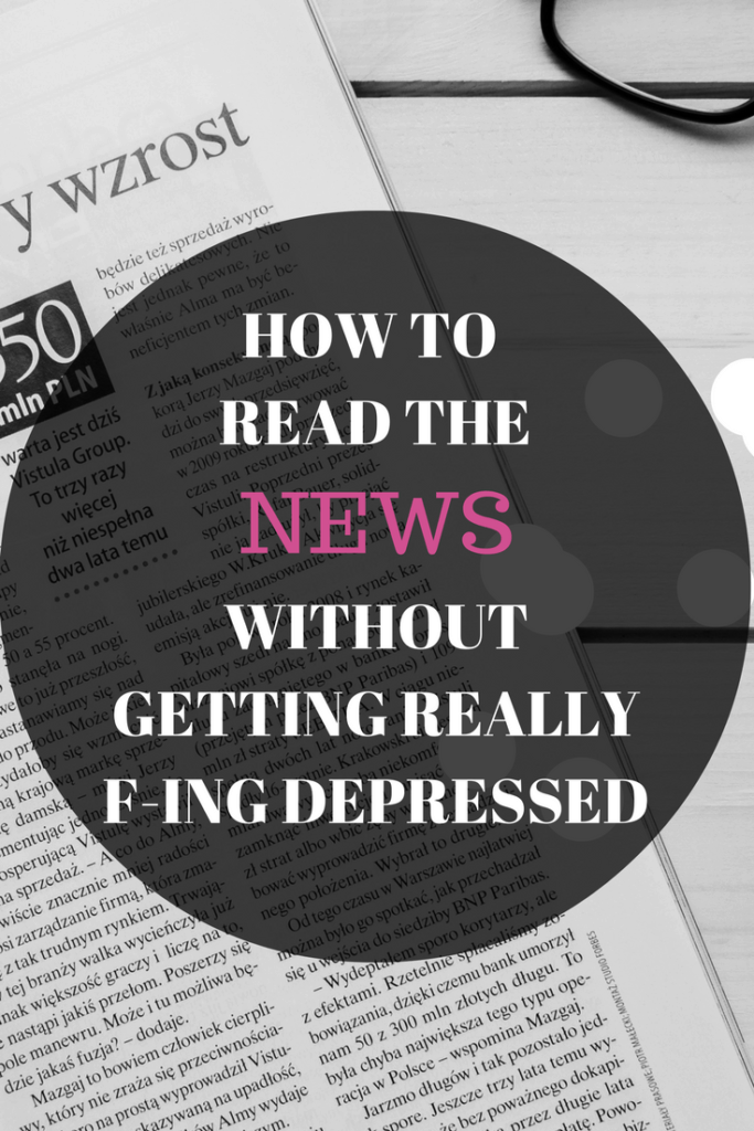 How To Read the News and Not Get Depressed Radical
