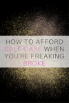 how to afford self care