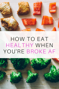 How to Eat Healthy When You're Broke AF