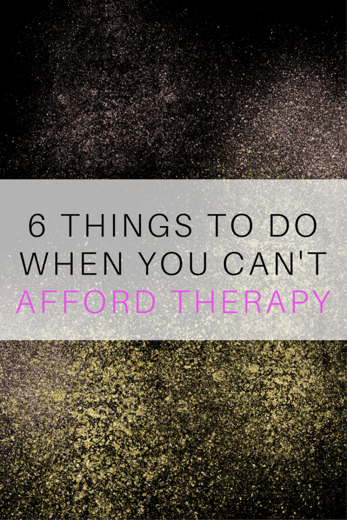 Things To Do When You Can't Afford Therapy Radical Transformation Project