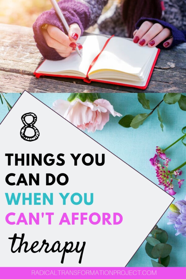 Things To Do When You Can't Afford Therapy Radical Transformation Project