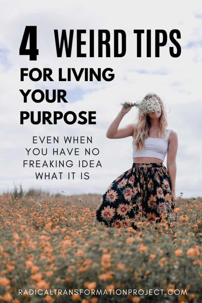 4 Tips For Living With Purpose When You Don't Know What Your Purpose Is