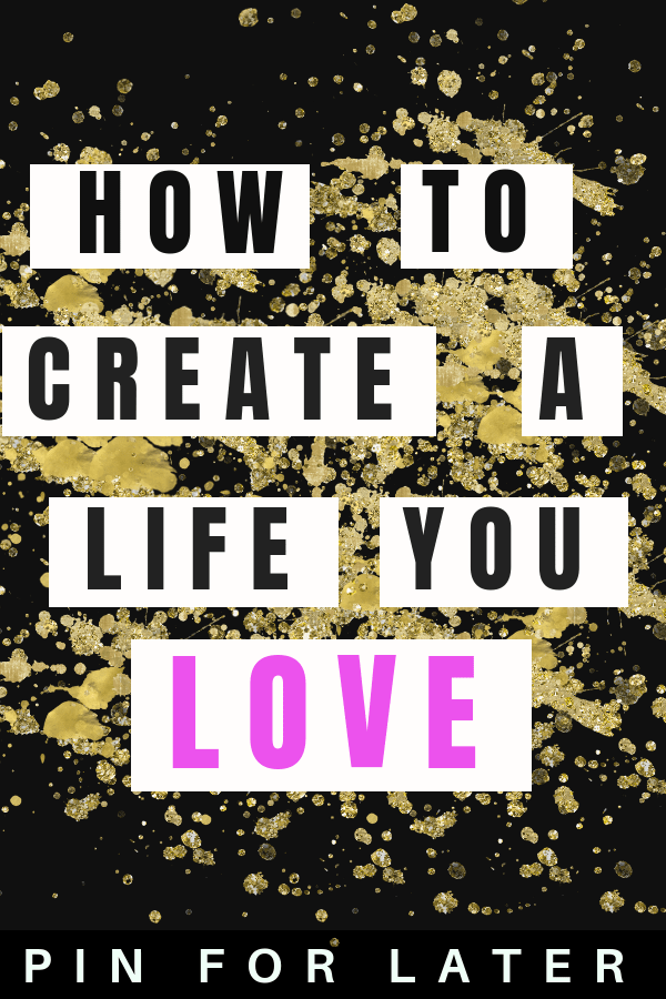 Create a life you love. Easy ideas to set goals and improve your life.