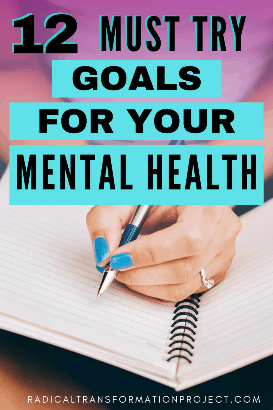 Goal Ideas For Your Mental Health Radical Transformation Project