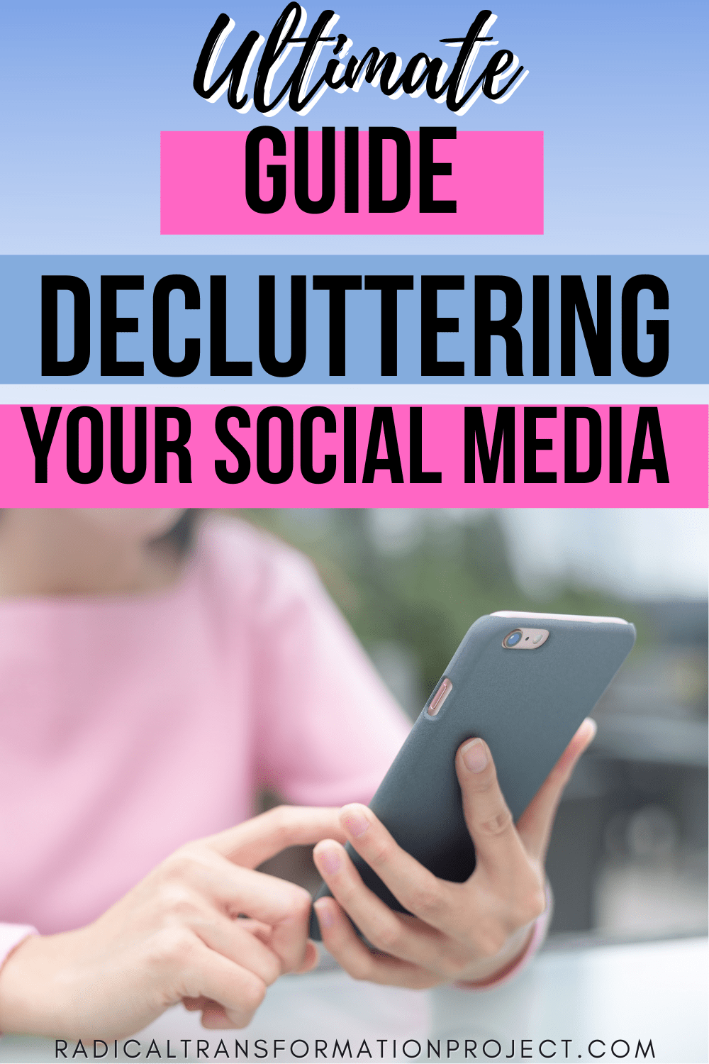 Ultimate Guide to Decluttering Your Social Media