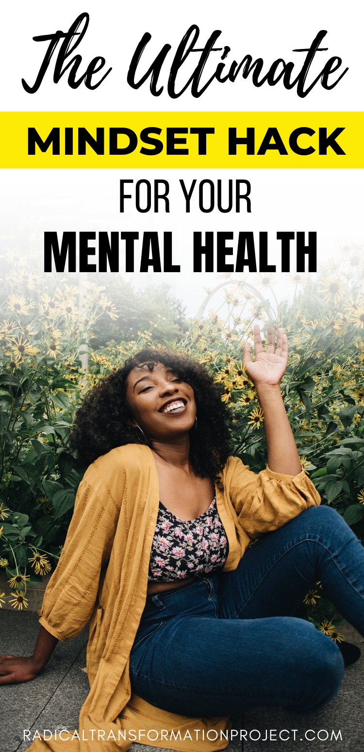 The Ultimate Mindset Hack For Your Mental Health