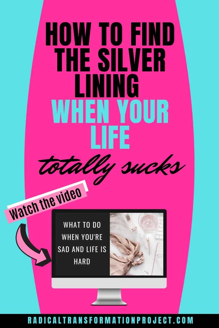 how to find the silver lining when your life totally sucks