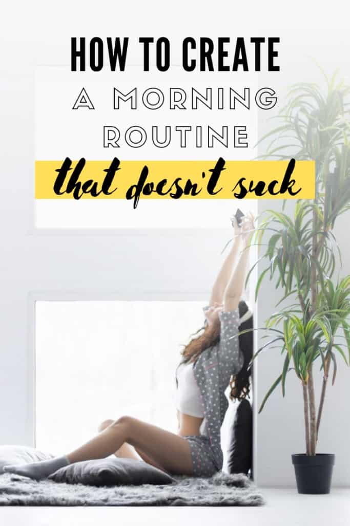 How to Create a Morning Routine that Doesn't Suck